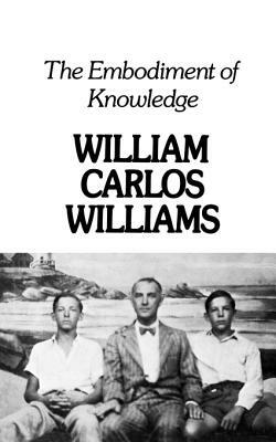 Embodiment of Knowledge by William Carlos Williams