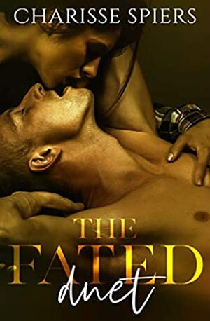 The Fated Duet : Fate 6-7 by Charisse Spiers