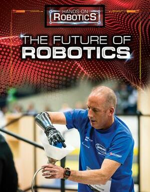 The Future of Robotics by Laura La Bella