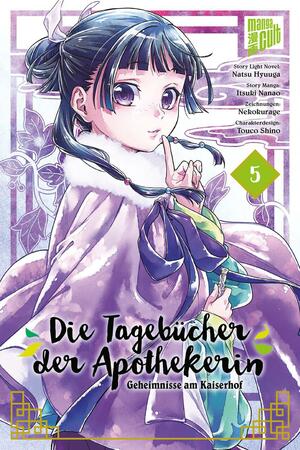 Die Tagebücher der Apothekerin - Geheimnisse am Kaiserhof 5 by Itsuki Nanao, Natsu Hyuuga