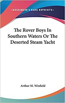 The Rover Boys in Southern Waters or The Deserted Steam Yacht by Arthur M. Winfield