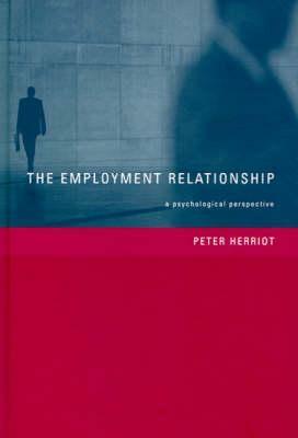 The Employment Relationship: A Psychological Perspective by Peter Herriot