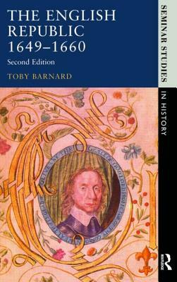 The English Republic 1649-1660 by T. C. Barnard