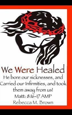 We Were Healed (Large Print) by Rebecca M. Brown