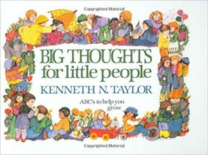 Big Thoughts for Little People by Kenneth N. Taylor