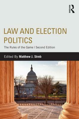 Law and Election Politics: The Rules of the Game by 