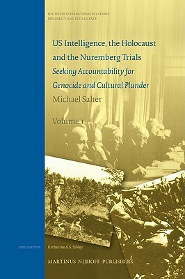 US Intelligence, the Holocaust and the Nuremberg Trials 2 Volume Set: Seeking Accountability for Genocide and Cultural Plunder by Michael Salter