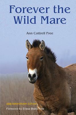 Forever the Wild Mare: 55th Anniversary Edition by Ann Cottrell Free
