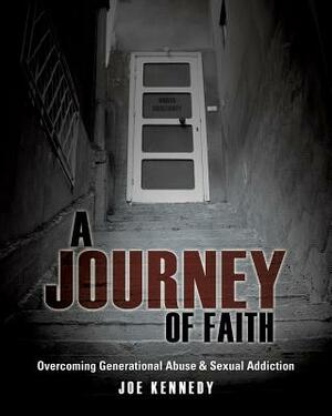 A Journey of Faith by Joe Kennedy