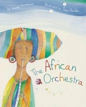 The African Orchestra by Wendy Hartmann, Joan Rankin