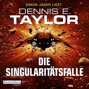 Die Singularitätsfalle by Dennis E. Taylor