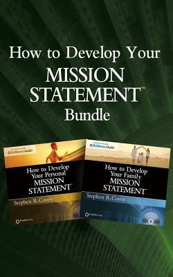 How to Develop Your Mission Statements Bundle: How to Develop Your Personal and Family Mission Statements by Stephen R. Covey