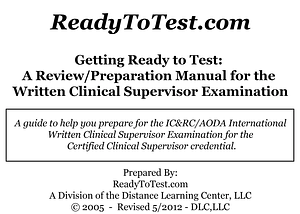 Getting Ready To Test (CS405): A Review and Preparation Manual for the Written Clinical Supervisor Exam by David J. Powell