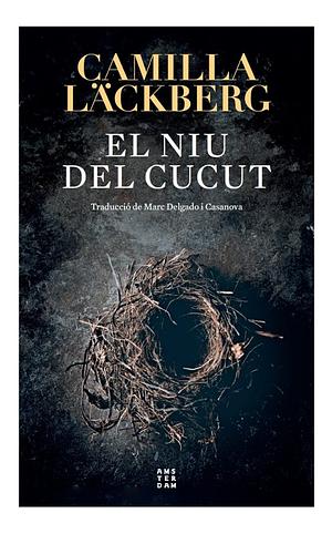 El niu del cucut by Camilla Läckberg