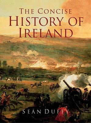 The Concise History of Ireland by Sean Duffy