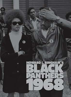 Howard L. Bingham's Black Panthers 1968 by Tom Brokaw, Howard L. Bingham, Steve Crist