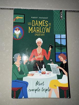 Mort compte triple: les Dames de Marlow enquêtent, Volume 1 by Robert Thorogood
