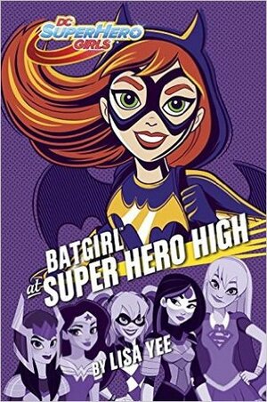 Batgirl at Super Hero High by Lisa Yee