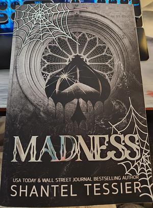 Madness by Shantel Tessier