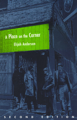 A Place on the Corner by Elijah Anderson
