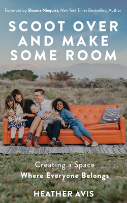 Scoot Over and Make Some Room: Creating a Space Where Everyone Belongs by Heather Avis