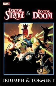 Dr. Strange & Dr. Doom: Triumph & Torment by Mike Mignola, Roger Stern, Gerry Conway, Gene Colan, Bill Mantlo, Kevin Nowlan