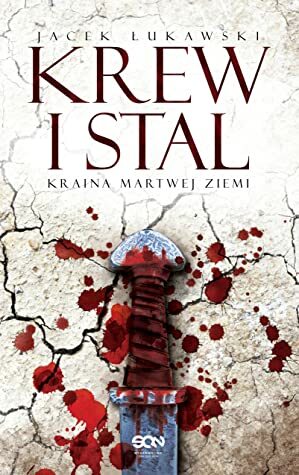 Krew i stal by Jacek Łukawski