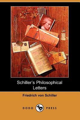 Schiller's Philosophical Letters (Dodo Press) by Friedrich Schiller