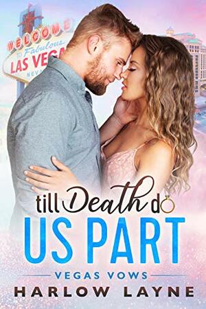 Til Death Do Us Part (Vegas Vows #6) by Harlow Layne