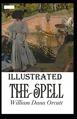 The Spell Illustrated by William Dana Orcutt