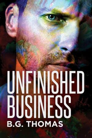 Unfinished Business by B.G. Thomas