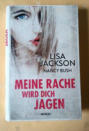 Meine Rache wird dich jagen by Nancy Bush, Lisa Jackson