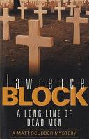 A Long Line Of Dead Men by Lawrence Block, Lawrence Block