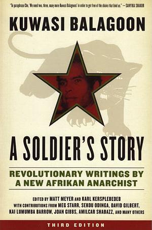 Kuwasi Balagoon - A Soldier's Story: Writings by a Revolutionary New Afrikan Anarchist by Clifford Harper, Kuwasi Balagoon