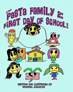 The Pasta Family 2: First Day Of School! by Michael Ciccolini
