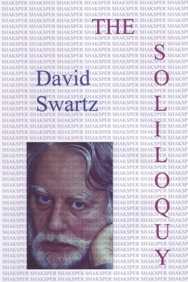 Shaksper: The Soliloquy by David Swartz