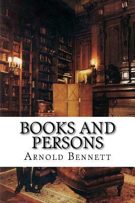 Books and Persons by Arnold Bennett