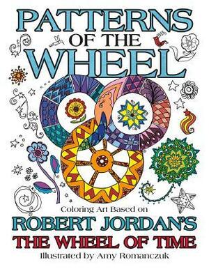 Patterns of the Wheel: Coloring Art Based on Robert Jordan's The Wheel of Time by Robert Jordan, Amy Romanczuk