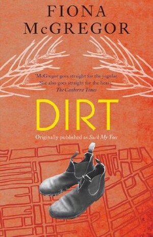 Dirt by Fiona McGregor