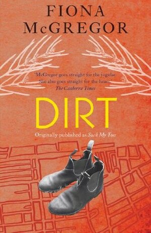 Dirt by Fiona McGregor