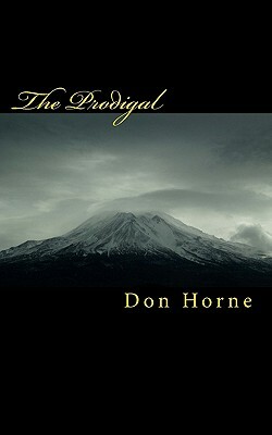 The Prodigal: Anthem To The Wind Book 2 by Don Horne