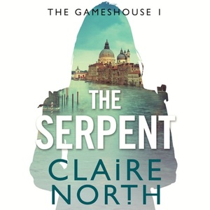 The Serpent by Claire North