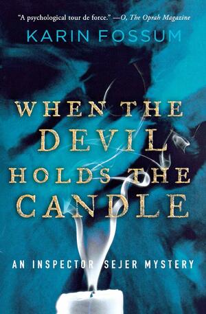 When the Devil Holds the Candle by Karin Fossum