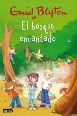 El bosque encantado by Enid Blyton