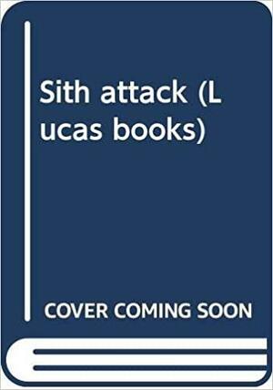 Star Wars Junior: Sith Attack (My First Star Wars Adventures) by Lara Bergen, Jose Miralles