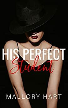 His Perfect Student (Professors of Southern University Book 1) by Mallory Hart