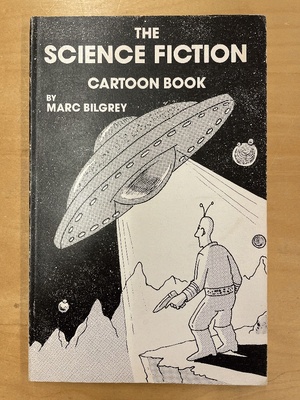 The Science Fiction Cartoon Book by Marc Bilgrey
