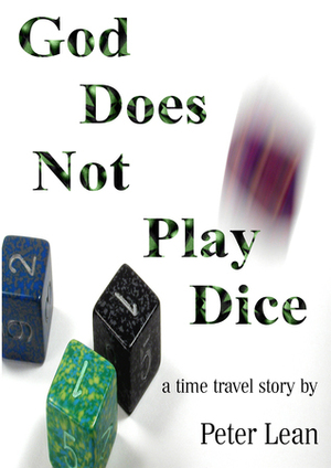 God Does Not Play Dice by Peter Lean
