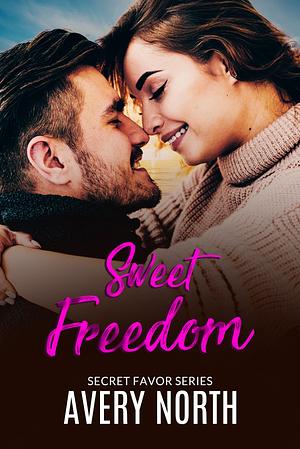 Sweet Freedom by Avery North, Avery North