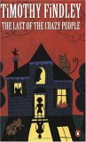 The Last of the Crazy People by Timothy Findley